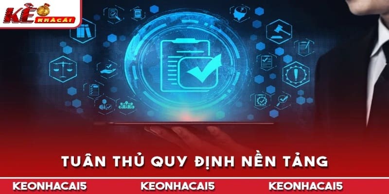 Tuân thủ điều khoản sử dụng keonhacai5 nền tảng