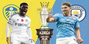 Soi kèo Leeds vs Man City – phong độ hai đội trước trận